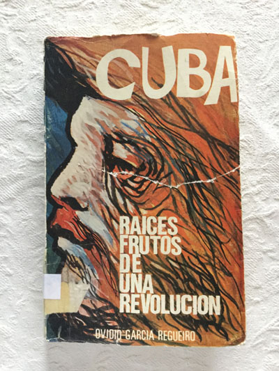Cuba. Raíces, frutos de una revolución