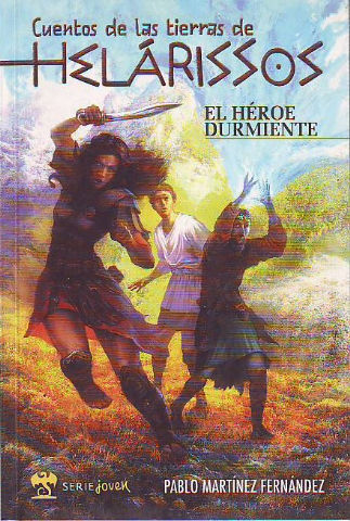 CUENTOS DE LAS TIERRAS DE HELARISSOS. EL HEROE DURMIENTE.