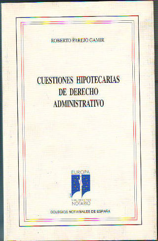 CUESTIONES HIPOTECARIAS DE DERECHO ADMINISTRATIVO.