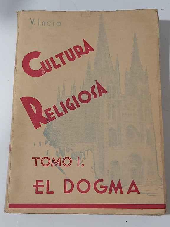 CULTURA RELIGIOSA. Tomo I, EL DOGMA