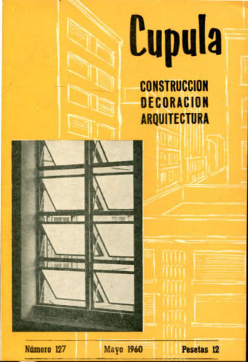 CUPULA Nº 127. REVISTA DE CONSTRUCCION, DECORACION, ARQUITECTURA