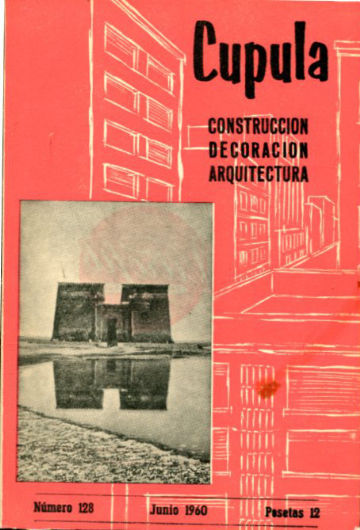 CUPULA Nº 128. REVISTA DE CONSTRUCCION, DECORACION, ARQUITECTURA