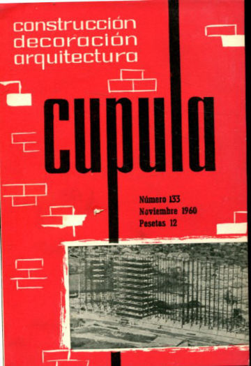 CUPULA Nº 133. REVISTA DE CONSTRUCCION, DECORACION, ARQUITECTURA