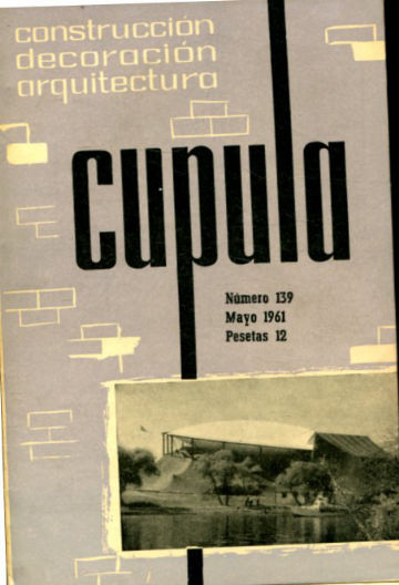 CUPULA Nº 139. REVISTA DE CONSTRUCCION, DECORACION, ARQUITECTURA