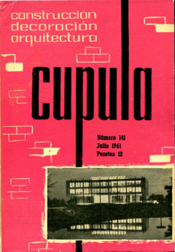 CUPULA Nº 141. REVISTA DE CONSTRUCCION, DECORACION, ARQUITECTURA