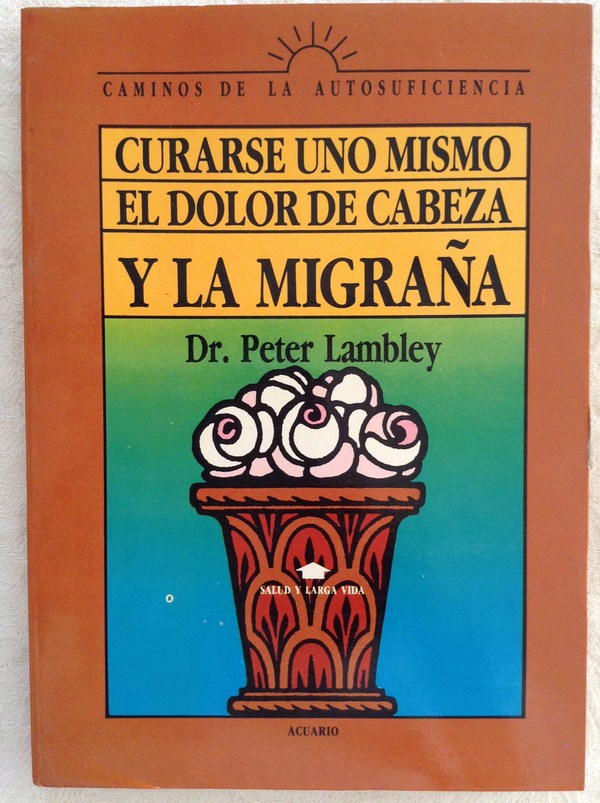 Curarse uno mismo el dolor de cabeza y la migraña