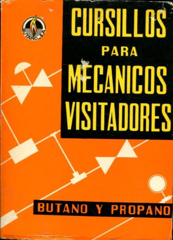 CURSILLO DE CAPACITACION PARA MECANICOS VISITADORES. BUTANO Y PROPANO.