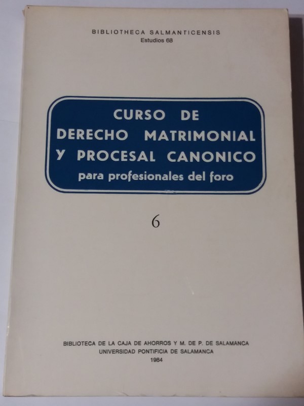 Curso de Derecho Matrimonial y Procesal Canonico. Para profesionales del foro 6