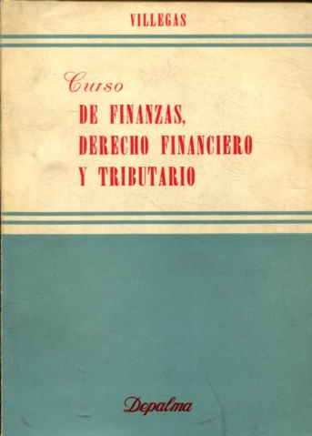 CURSO DE FINANZAS, DERECHO FINANCIERO Y TRIBUTARIO.