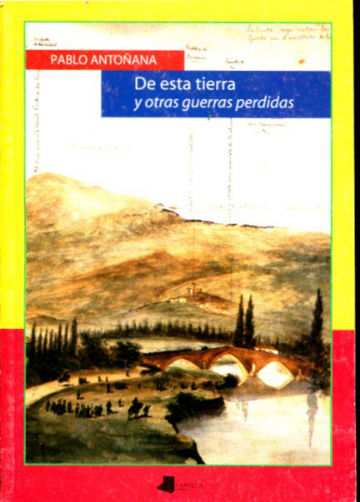 DE ESTA TIERRA Y OTRAS GUERRAS PERDIDAS.