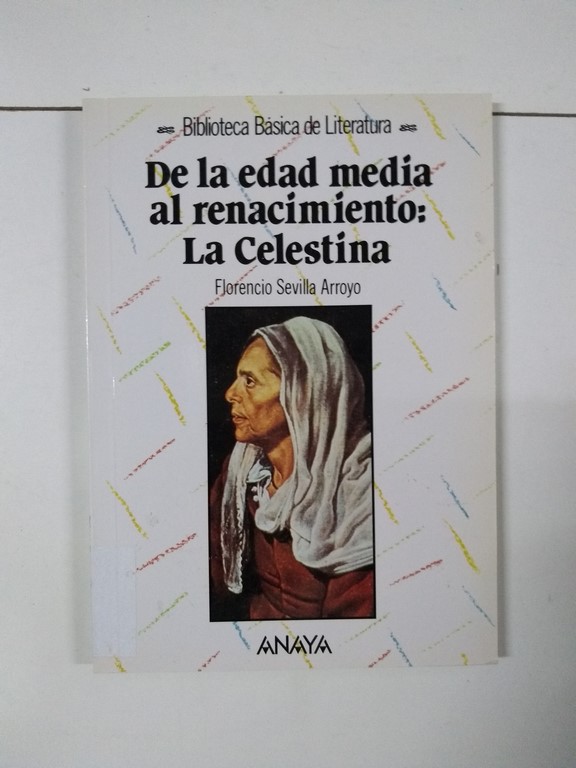 De la edad media al renacimiento: La Celestina