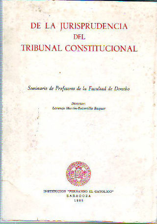 DE LA JURISPRUDENCIA DEL TRIBUNAL CONSTITUCIONAL.