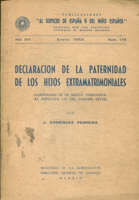 DECLARACION DE LA PATERNIDAD DE LOS HIJOS EXTRAMATRIMONIALES (COMENTARIO DE UN MEDICO PUERICULTOR AL ARTICULO 135 DEL CODIGO CIVIL).