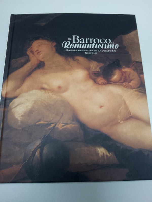 Del Barroco al Romanticismo. Pintura napolitana de la colección Neapolis