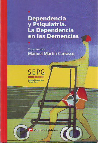 DEPENDENCIA Y PSIQUIATRIA. LA DEPENDENCIA EN LAS DEMENCIAS.