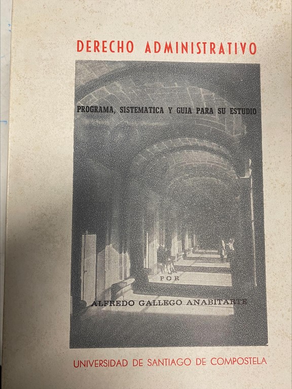 DERECHO ADMINISTRATIVO. PROGRAMA, SISTEMATICA Y GUIA PARA SU ESTUDIO.