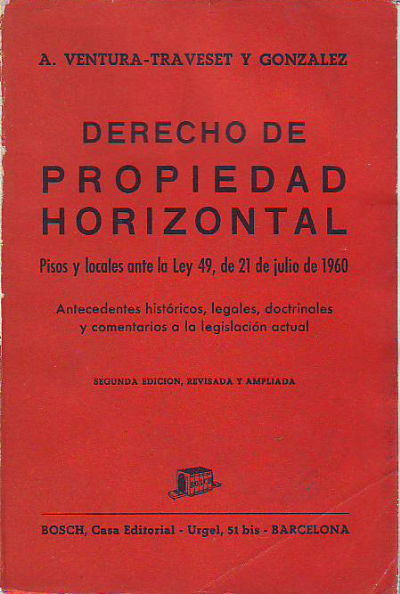 DERECHO DE PROPIEDAD HORIZONTAL. PISOS Y LOCALES ANTE LA LEY 49, DE 21 DE JULIO DE 1960.