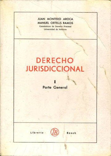 DERECHO JURISDICIONAL I. PARTE GENERAL.