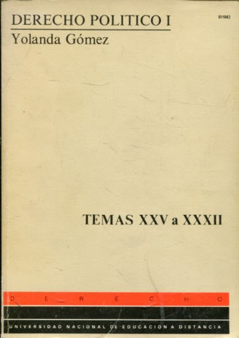 DERECHO POLITICO I. TEMAS XXV A XXXII.