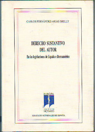 DERECHO SUSTANTIVO DEL AUTOR EN LAS LEGISLACIONES DE ESPAÑA E IBEROAMERICA.