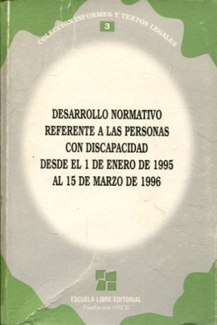 DESARROLLO NORMATIVO REFERENTE A LAS PERSONAS CON DISCAPACIDAD DESDE EL 1 DE ENERO DE 1995 AL 15 DE MARZO DE 1996.