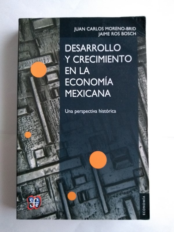 Desarrollo y Crecimiento en la Economía Mexicana