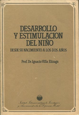 DESARROLLO Y ESTIMULACION DEL NIÑO DESDE SU NACIMIENTO A LOS DOS AÑOS.