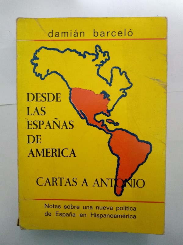 Desde las Españas de America. Cartas a Antonio
