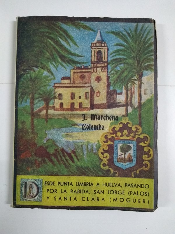 Desde Punta Umbría a Huelva pasando por la Rábida, San Jorge (Palos) y Santa Clara (Moguer)
