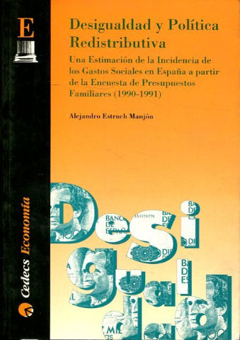 DESIGUALDAD Y POLITICA REDISTRIBUTIVA. UNA ESTIMACION DE LA INCIDENCIA DE LOS GASTOS SOCIALES EN ESPAÑA A PARTIR DE LA ENCUESTA DE PRESUPUESTOS FAMILIARES (1990-1991).