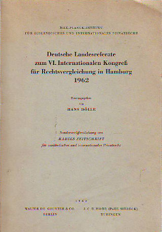 DEUTSCHE LANDESREFERATE ZUM VI. INTERNATIONALEN KONGRESS FÜR RECHTSVERGLEICHUNG IN HAMBURG 1962.