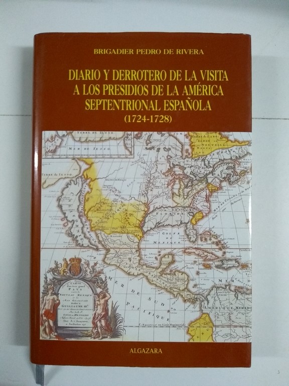Diario y derrotero de la visita a los presidios de la América septentrional Española (1724-1728)