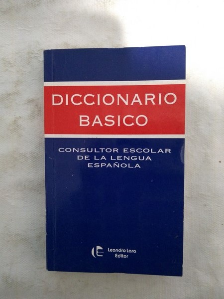 DICCIONARIO BASICO.- Consultor escolar de la lengua española.