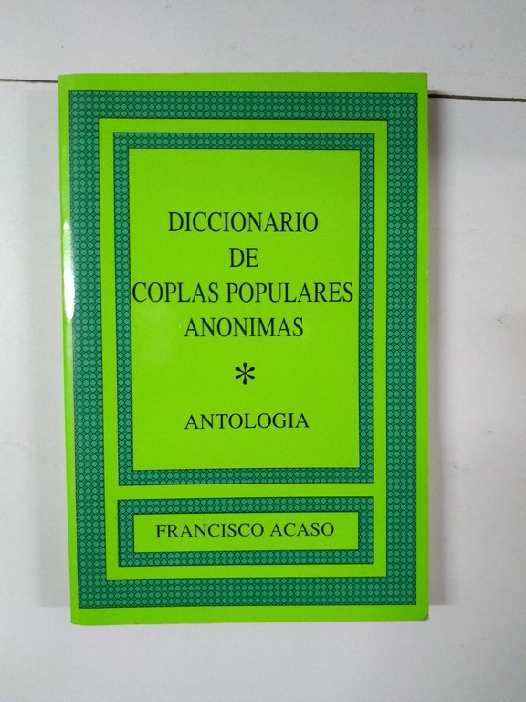 Diccionario de coplas populares anónimas. Antología