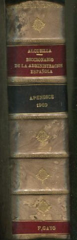 DICCIONARIO DE LA ADMINISTRACION ESPAÑOLA. APENDICE DE 1969.
