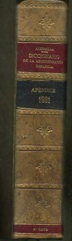 DICCIONARIO DE LA ADMINISTRACION ESPAÑOLA. APENDICE DE 1931,
