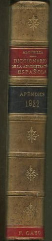DICCIONARIO DE LA ADMINISTRACION ESPAÑOLA. APENDICE DE 1922..