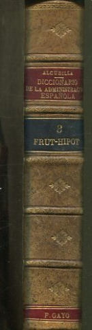 DICCIONARIO DE LA ADMINISTRACION ESPAÑOLA.  VIII:FRUT-HIPOT.