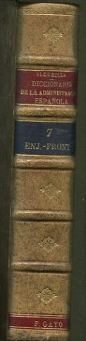 DICCIONARIO DE LA ADMINISTRACION ESPAÑOLA. TOMO VII: ENJ-FRONT.