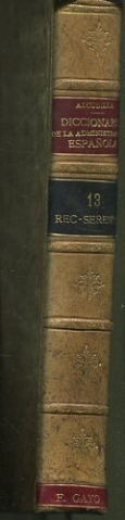 DICCIONARIO DE LA ADMINISTRACION ESPAÑOLA. XIII: REC-SERENOS.