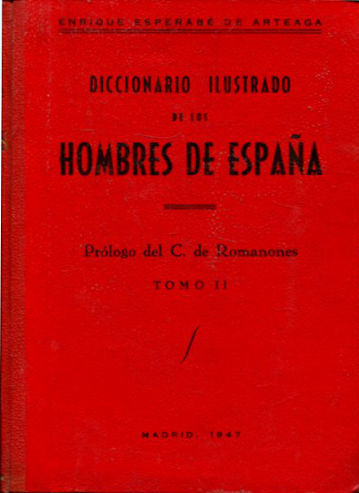 DICCIONARIO ENCICLOPEDICO ILUSTRADO Y CRITICO DE LOS HOMBRES DE ESPAÑA. TOMO II.