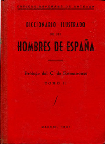 DICCIONARIO ENCICLOPEDICO ILUSTRADO Y CRITICO DE LOS HOMBRES DE ESPAÑA. TOMO II.