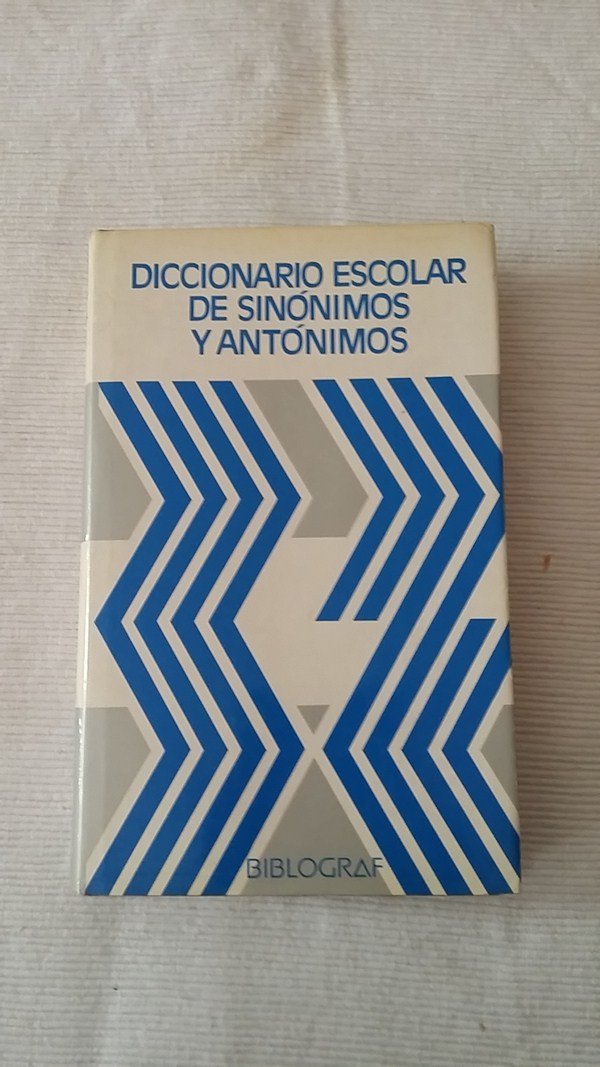 Diccionario escolar de sinonimos y antonimos