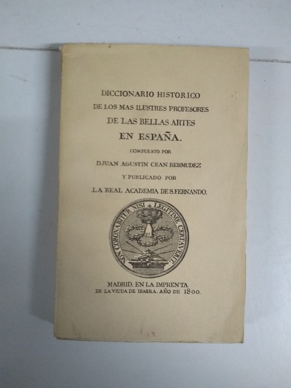 Diccionario Histórico de los más Ilustres Profesores de las Bellas Artes en España