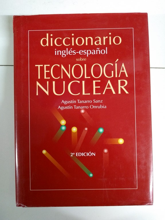 Diccionario inglés – español sobre tecnología nuclear