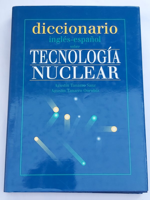 Diccionario Inglés -español sobre tecnología nuclear glosario de términos