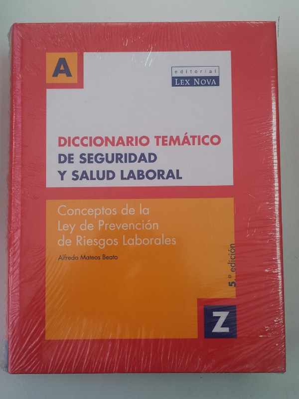 Diccionario temático de seguridad y salud laboral. Conceptos de la Ley de prevención de riesgos laborales