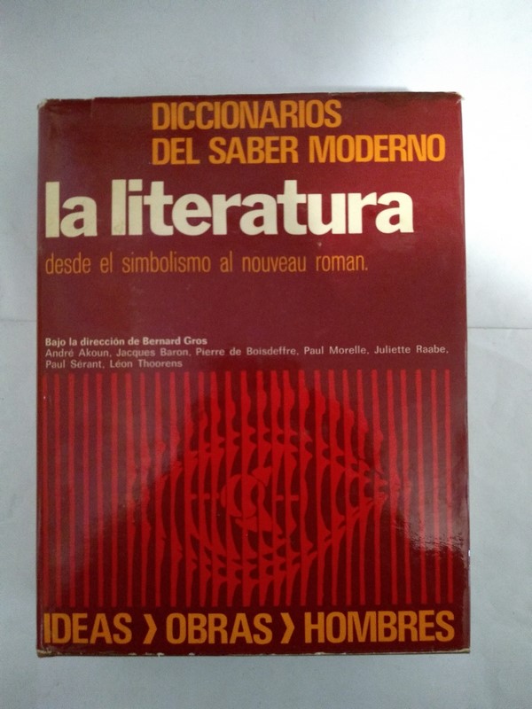 Diccionarios del saber moderno. La literatura desde el simbolismo al Nouveau Roman