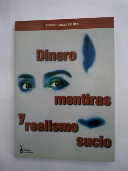 Dinero, mentiras y realismo sucio