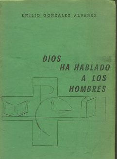 DIOS HA HABLADO A LOS HOMBRES.